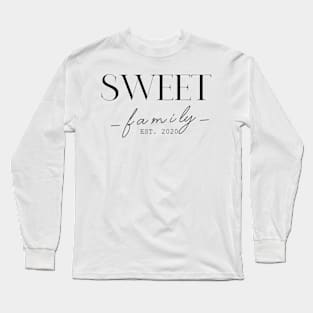 Sweet Family EST. 2020, Surname, Sweet Long Sleeve T-Shirt